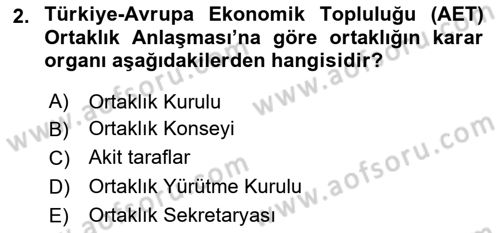 Avrupa Birliği ve Türkiye İlişkileri Dersi 2018 - 2019 Yılı (Vize) Ara Sınav Soruları 2. Soru