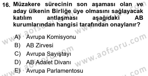 Avrupa Birliği ve Türkiye İlişkileri Dersi 2018 - 2019 Yılı (Final) Dönem Sonu Sınavı 16. Soru