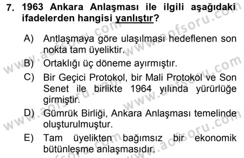 Avrupa Birliği ve Türkiye İlişkileri Dersi 2018 - 2019 Yılı (Final) Dönem Sonu Sınav Soruları 7. Soru