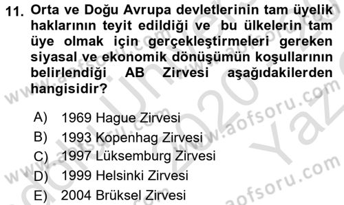 Avrupa Birliği ve Türkiye İlişkileri Dersi 2020 - 2021 Yılı Yaz Okulu Sınav Soruları 11. Soru