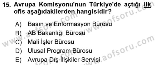 Avrupa Birliği ve Türkiye İlişkileri Dersi 2021 - 2022 Yılı (Vize) Ara Sınav Soruları 15. Soru