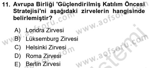 Avrupa Birliği ve Türkiye İlişkileri Dersi 2021 - 2022 Yılı (Final) Dönem Sonu Sınav Soruları 11. Soru