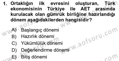 Avrupa Birliği ve Türkiye İlişkileri Dersi 2022 - 2023 Yılı (Final) Dönem Sonu Sınav Soruları 1. Soru