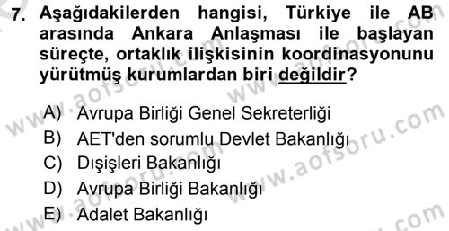 Avrupa Birliği ve Türkiye İlişkileri Dersi 2022 - 2023 Yılı (Final) Dönem Sonu Sınav Soruları 7. Soru