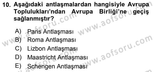 Avrupa Birliği ve Türkiye İlişkileri Dersi 2022 - 2023 Yılı Yaz Okulu Sınavı 10. Soru