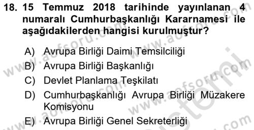 Avrupa Birliği ve Türkiye İlişkileri Dersi 2023 - 2024 Yılı (Vize) Ara Sınav Soruları 18. Soru