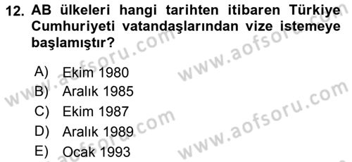 Avrupa Birliği ve Türkiye İlişkileri Dersi 2023 - 2024 Yılı Yaz Okulu Sınav Soruları 12. Soru