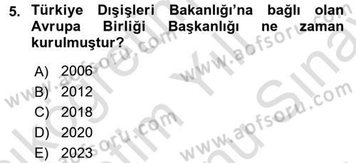 Avrupa Birliği ve Türkiye İlişkileri Dersi 2024 - 2025 Yılı (Final) Dönem Sonu Sınav Soruları 5. Soru
