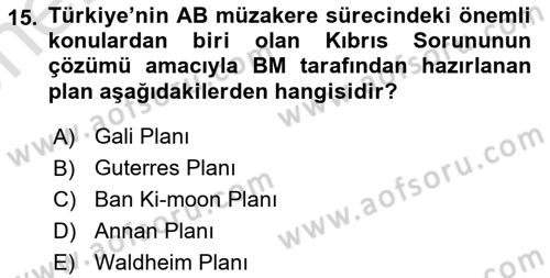 Avrupa Birliği ve Türkiye İlişkileri Dersi 2025 - 2026 Yılı (Vize) Ara Sınav Soruları 15. Soru