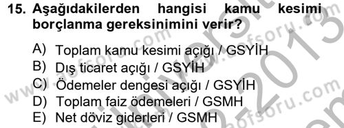 Ekonominin Güncel Sorunları Dersi 2012 - 2013 Yılı (Final) Dönem Sonu Sınav Soruları 15. Soru