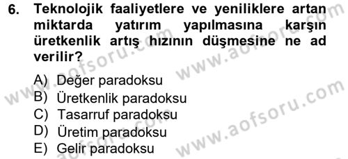 Ekonominin Güncel Sorunları Dersi 2012 - 2013 Yılı (Final) Dönem Sonu Sınav Soruları 6. Soru