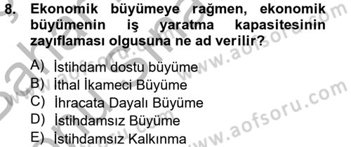 Ekonominin Güncel Sorunları Dersi 2013 - 2014 Yılı (Final) Dönem Sonu Sınav Soruları 8. Soru