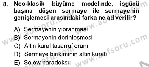 İktisadi Büyüme Dersi 2013 - 2014 Yılı (Final) Dönem Sonu Sınav Soruları 8. Soru