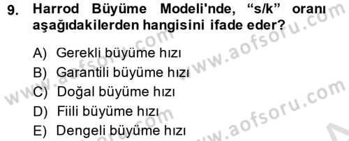 İktisadi Büyüme Dersi 2014 - 2015 Yılı Tek Ders Sınav Soruları 9. Soru