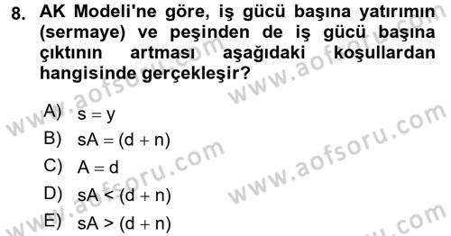 İktisadi Büyüme Dersi 2017 - 2018 Yılı (Final) Dönem Sonu Sınav Soruları 8. Soru