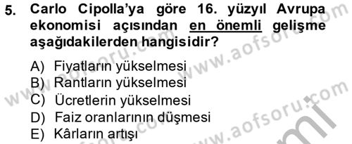 İktisat Tarihi Dersi 2013 - 2014 Yılı (Final) Dönem Sonu Sınav Soruları 5. Soru