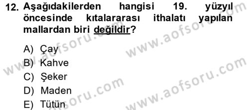 İktisat Tarihi Dersi 2013 - 2014 Yılı Tek Ders Sınav Soruları 12. Soru