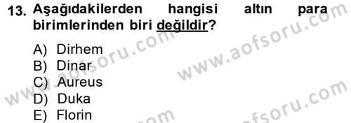 İktisat Tarihi Dersi 2014 - 2015 Yılı (Vize) Ara Sınav Soruları 13. Soru