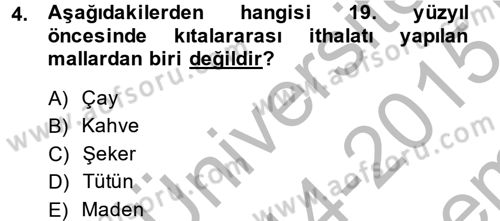 İktisat Tarihi Dersi 2014 - 2015 Yılı (Final) Dönem Sonu Sınav Soruları 4. Soru