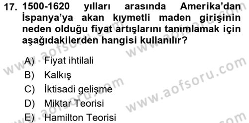 İktisat Tarihi Dersi 2017 - 2018 Yılı (Vize) Ara Sınav Soruları 17. Soru