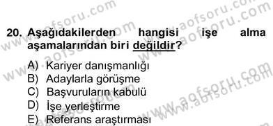 Örgütlerde İnsan Kaynakları Yönetimi Dersi 2012 - 2013 Yılı (Vize) Ara Sınav Soruları 20. Soru