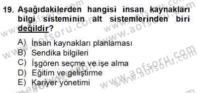 Örgütlerde İnsan Kaynakları Yönetimi Dersi 2012 - 2013 Yılı (Final) Dönem Sonu Sınav Soruları 19. Soru