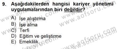 Örgütlerde İnsan Kaynakları Yönetimi Dersi 2012 - 2013 Yılı (Final) Dönem Sonu Sınav Soruları 9. Soru