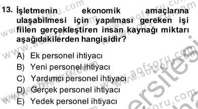 Örgütlerde İnsan Kaynakları Yönetimi Dersi 2013 - 2014 Yılı (Vize) Ara Sınav Soruları 13. Soru