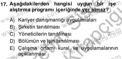 Örgütlerde İnsan Kaynakları Yönetimi Dersi 2013 - 2014 Yılı (Vize) Ara Sınav Soruları 17. Soru