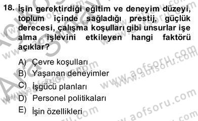 Örgütlerde İnsan Kaynakları Yönetimi Dersi 2013 - 2014 Yılı (Vize) Ara Sınav Soruları 18. Soru