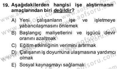 Örgütlerde İnsan Kaynakları Yönetimi Dersi 2013 - 2014 Yılı (Vize) Ara Sınav Soruları 19. Soru