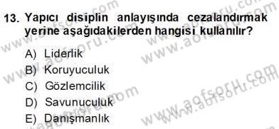 Örgütlerde İnsan Kaynakları Yönetimi Dersi 2013 - 2014 Yılı (Final) Dönem Sonu Sınav Soruları 13. Soru