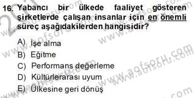 Örgütlerde İnsan Kaynakları Yönetimi Dersi 2013 - 2014 Yılı (Final) Dönem Sonu Sınav Soruları 16. Soru