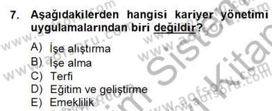 Örgütlerde İnsan Kaynakları Yönetimi Dersi 2013 - 2014 Yılı (Final) Dönem Sonu Sınav Soruları 7. Soru