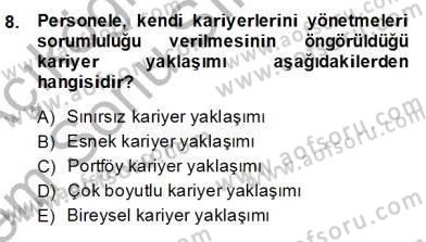 Örgütlerde İnsan Kaynakları Yönetimi Dersi 2013 - 2014 Yılı (Final) Dönem Sonu Sınav Soruları 8. Soru