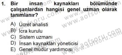 Örgütlerde İnsan Kaynakları Yönetimi Dersi 2014 - 2015 Yılı (Vize) Ara Sınav Soruları 1. Soru