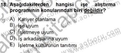 Örgütlerde İnsan Kaynakları Yönetimi Dersi 2014 - 2015 Yılı (Vize) Ara Sınav Soruları 18. Soru