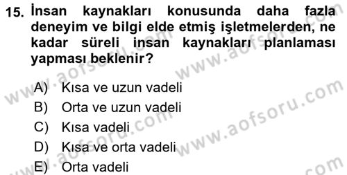 Örgütlerde İnsan Kaynakları Yönetimi Dersi 2015 - 2016 Yılı (Vize) Ara Sınav Soruları 15. Soru