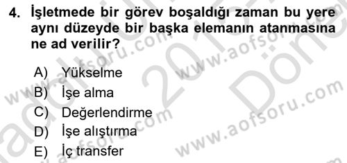 Örgütlerde İnsan Kaynakları Yönetimi Dersi 2015 - 2016 Yılı (Final) Dönem Sonu Sınav Soruları 4. Soru