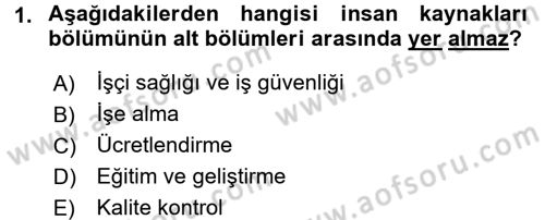 Örgütlerde İnsan Kaynakları Yönetimi Dersi 2016 - 2017 Yılı (Vize) Ara Sınav Soruları 1. Soru