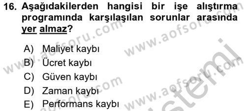 Örgütlerde İnsan Kaynakları Yönetimi Dersi 2016 - 2017 Yılı (Vize) Ara Sınav Soruları 16. Soru