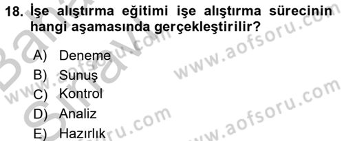 Örgütlerde İnsan Kaynakları Yönetimi Dersi 2016 - 2017 Yılı (Vize) Ara Sınav Soruları 18. Soru