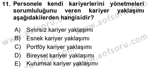 Örgütlerde İnsan Kaynakları Yönetimi Dersi 2016 - 2017 Yılı (Final) Dönem Sonu Sınav Soruları 11. Soru