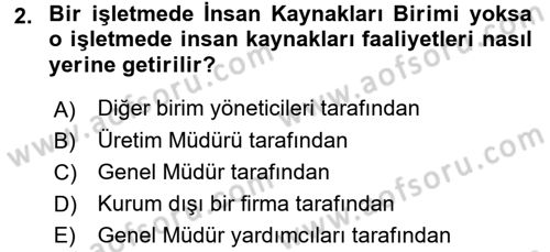 Örgütlerde İnsan Kaynakları Yönetimi Dersi 2016 - 2017 Yılı (Final) Dönem Sonu Sınav Soruları 2. Soru
