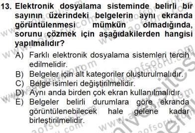 Belge Yönetimi ve Ofis Uygulamaları Dersi 2012 - 2013 Yılı (Final) Dönem Sonu Sınav Soruları 13. Soru