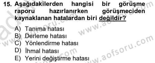 Görüşme Teknikleri Dersi 2013 - 2014 Yılı Tek Ders Sınav Soruları 15. Soru