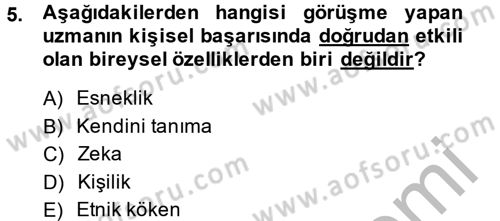 Görüşme Teknikleri Dersi 2014 - 2015 Yılı (Final) Dönem Sonu Sınav Soruları 5. Soru