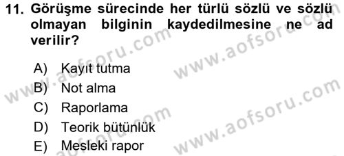 Görüşme Teknikleri Dersi 2015 - 2016 Yılı Tek Ders Sınav Soruları 11. Soru