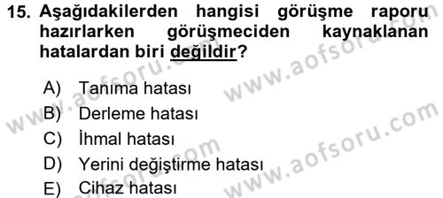 Görüşme Teknikleri Dersi 2015 - 2016 Yılı Tek Ders Sınav Soruları 15. Soru