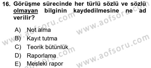 Görüşme Teknikleri Dersi 2016 - 2017 Yılı 3 Ders Sınavı 16. Soru